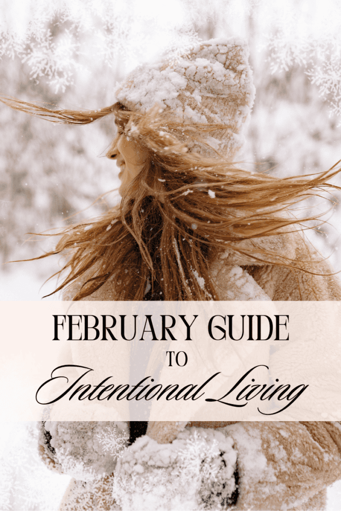 Ultimate Guide to February Intentional Living